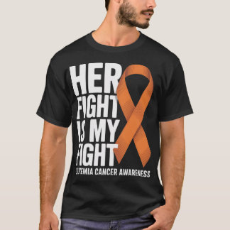 Her Fight My Fight Orange Ribbon Leukemia Cancer  T-shirt