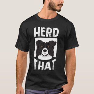 Herd dat Border Collie Gift Dierenvriend Dog T-shirt