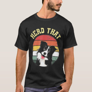Herd die Border Collie Dog Dad mama T-shirt