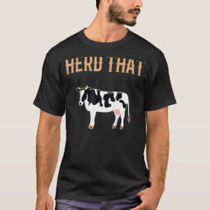 Herd That Cow Rodeo Kleding Voor Mannen En Vrouwen T-shirt