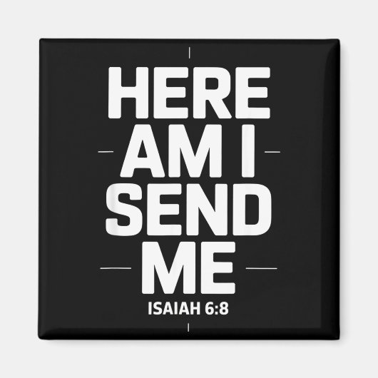 Here Am I Send Me Isaiah 6 8 Missionary Scripture Magneet (Voorkant)