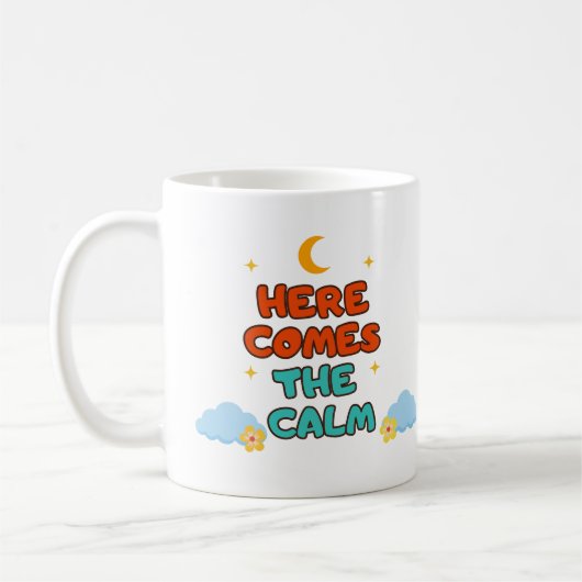 Here Comes the Calm - Mug Koffiemok (Links)