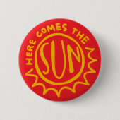 Here comes the sun ronde button 5,7 cm (Voorkant)