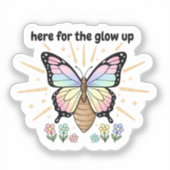 Here for the Glow Up Sticker – Pastel Butterfly (Recto)