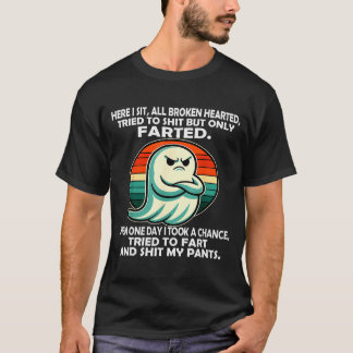 Here I Sit All Broken Hearted Tried To But Only Fa T-shirt