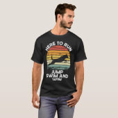 Here To Run Jump Swim And Win Dock Diving T-shirt (Voorkant volledig)