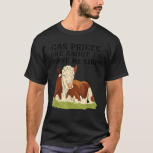 Hereford Koe Gasprijzen Gaan Me Nodig Hebben Als T-shirt