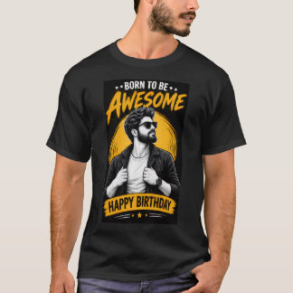 Heren Born to Be Awesome Gelukkig Verjaardag Grafi T-shirt