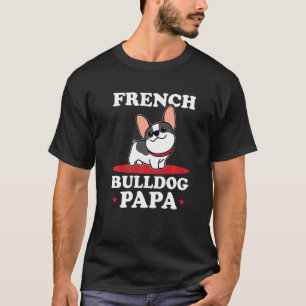 Heren Franse Bulldog Papa Hond Eigenaar Franse Bul T-shirt