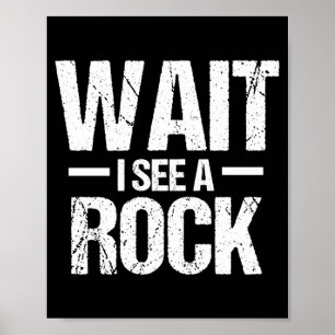 Heren Wacht Tot Ik Een Steen Zie T-shirt Funny Geo Poster