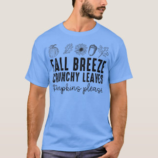 Herfst Breeze Crunchy Leaves Pumpkins Alsjeblieft  T-shirt