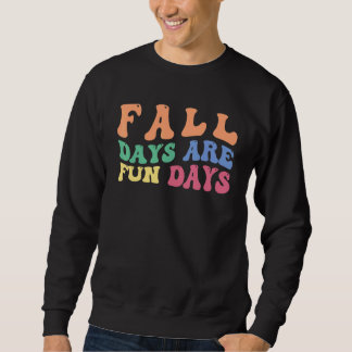 Herfst dagen zijn leuke dagen Herfst Trui