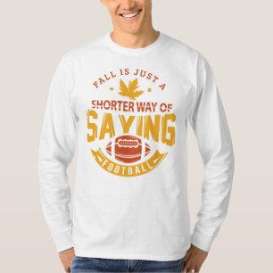 Herfst is enkel een Kortere manier van het Footbal T-shirt