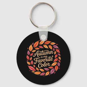 Herfst Is Mijn Favoriete Kleur Het Is Herfst Julli Sleutelhanger