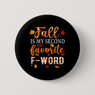Herfst is mijn tweede favoriete F Word Fun Gezegde Ronde Button 5,7 Cm