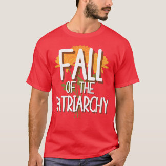 Herfst van de herfst van de patriarchie Femin Bouq T-shirt
