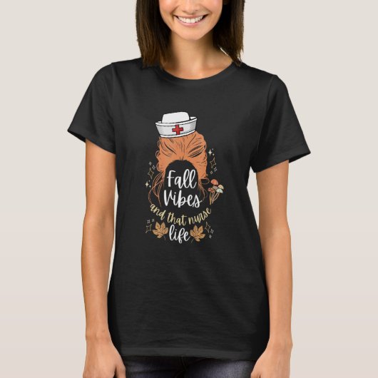 Herfst Vibes & Die Nurse Life Herfst Bun Nurse T-shirt (Voorkant)