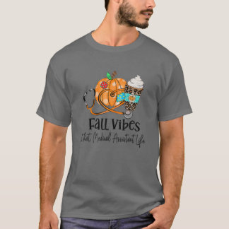 Herfst Vibes en dat medisch assistent-leven pompoe T-shirt