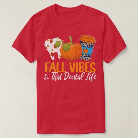 Herfst Vibes en die tandheelkundige herfst T-shirt (Design voorkant)