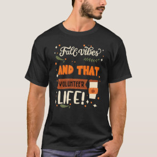 Herfst Vibes en die vrijwilliger T-shirt