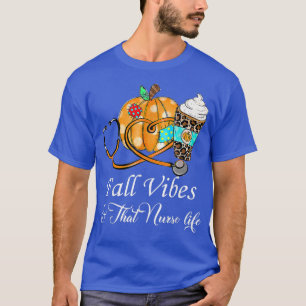 Herfst Vibes & that Nurse Life Herfst Season Autum T-shirt
