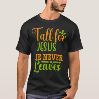 Herfst voor Jezus die hij nooit in de herfst achte T-shirt