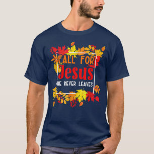 Herfst voor Jezus Hij gaat nooit weg voor een herf T-shirt