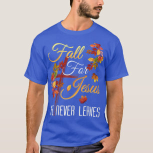 Herfst voor Jezus Hij laat nooit een herfst religi T-shirt