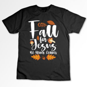 Herfst voor Jezus Hij laat nooit Thanksgiving Chri T-shirt