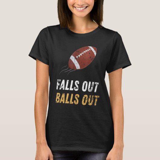 Herfsten Out Balls Out Funny Football Lover T-shirt (Voorkant)