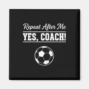 Herhaal Na Mij Ja Coach Grappige Voetbalcoach Magneet
