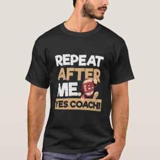 Herhaal Na Mij Ja Coach Voetbalcoach T-shirt