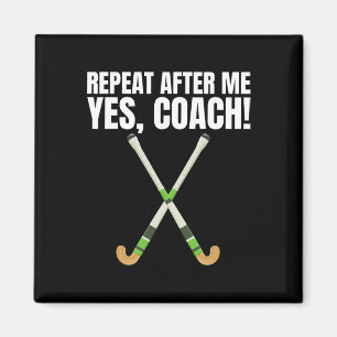 Herhaal Na Mij Ja Coach Voor Een Field Hockey Trai Magneet