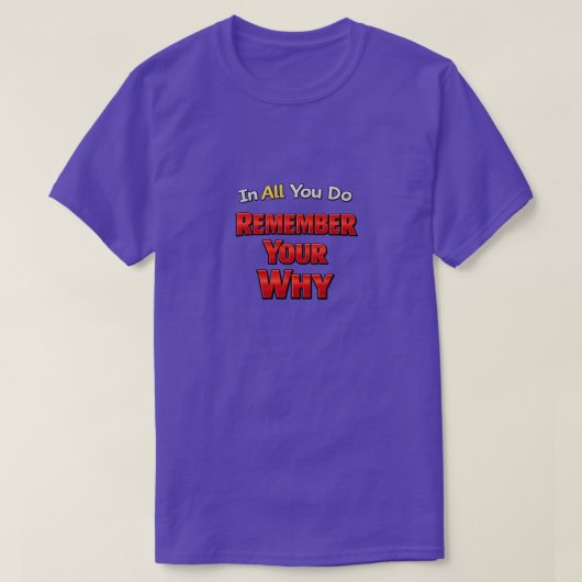 Herinner je Waarom T-shirt (Design voorkant)
