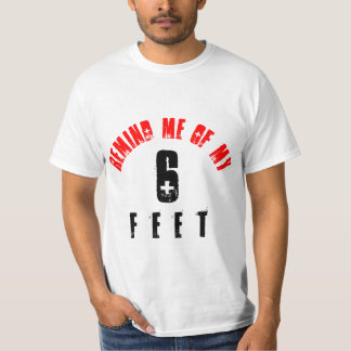 HERINNER ME VAN MIJN 6 FEET T-SHIRT