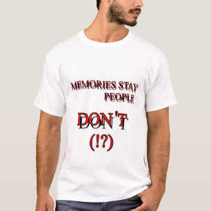 Herinneringen blijven mensen niet t-shirt