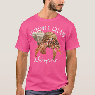 Hermit Crab Hermit Crab Lover Live Pet Hermit Crab T-shirt