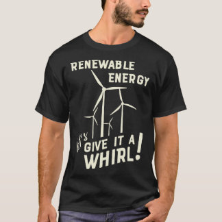 Hernieuwbare energie Letx27s geeft het een witte w T-shirt