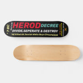 HEROD DECREE Skateboard, 7 ¾" deck Skateboard (Horizontaal)