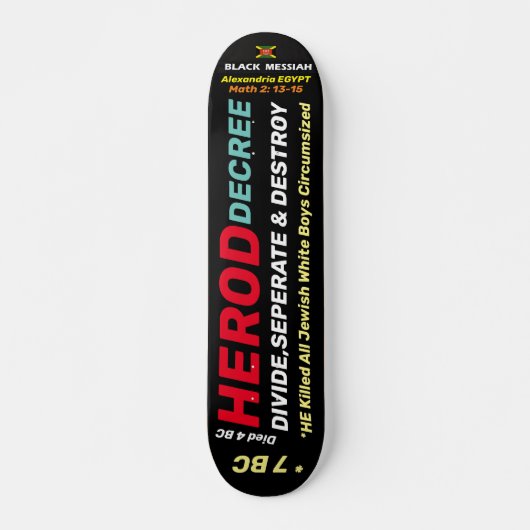HEROD DECREE Skateboard, 7 ¾" deck Skateboard (Voorkant)
