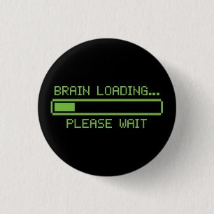 Hersenbelasting... Een ogenblik geduld Ronde Button 3,2 Cm