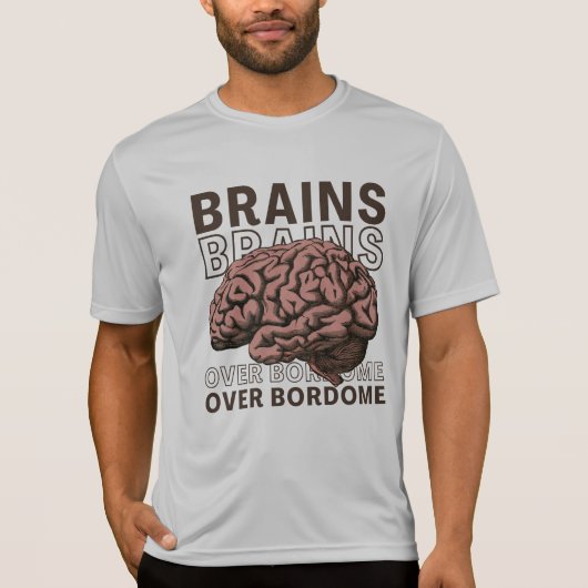 Hersenen Boven Saaiheid T-shirt (Voorkant)