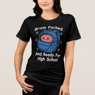“Hersenen Ingepakt en Klaar voor de Middelbare Sch Tri-Blend Shirt