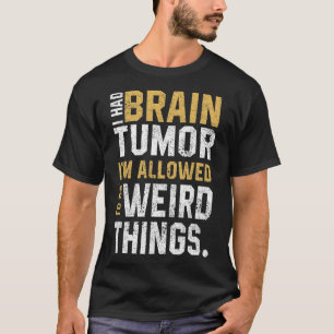 Hersentumor bewustzijn aneurysma Ik had een hersen T-shirt