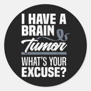 Hersentumor Wat is uw excuus Hersentumor Awarenes Ronde Sticker
