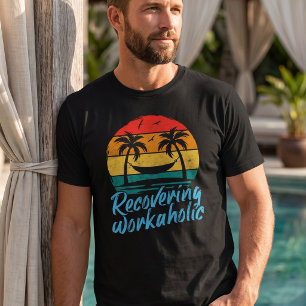 Herstellende workaholic Grappige vakantie T-shir T-shirt