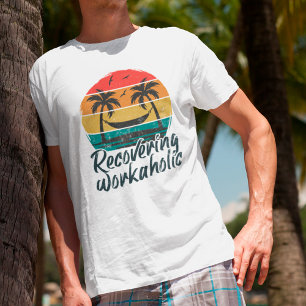 Herstellende workaholic   Grappige vakantie T-shir T-shirt