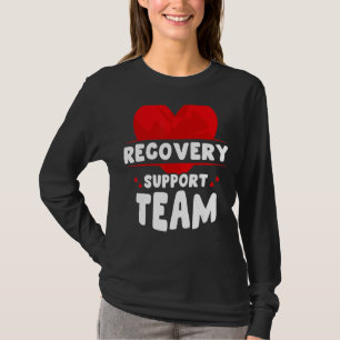 Herstelondersteuningsteam Chirurgie Patiënt Herste T-shirt