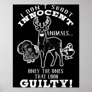 Herten-, kalkoenen-, eendenjager ik schiet geen on poster