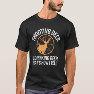 Herten Schieten & Bier Drinken Liefhebber Jacht Hu T-shirt